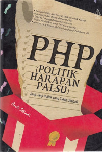 PHP (Politik Harapan Palsu)