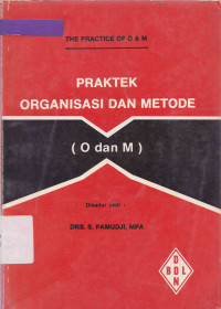 Praktek Organisasi Dan Metode (O Dan M)