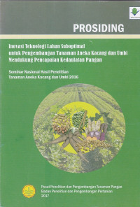 Image of Prosiding Inovasi Teknologi Lahan Suboptimal untuk Pengembangan Tanaman Aneka Kacang dan Umbi Mendukung Pencapaian Kedaulatan Pangan