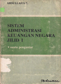 Sistem Administrasi Keuangan Negara (jilid I)