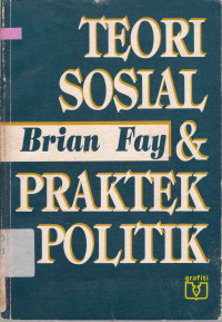 Teori Sosial Brian Fay dan praktek Politik