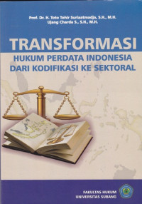 Transformasi Hukum Perdata Indonesia dari Kodifikasi ke Sektoral