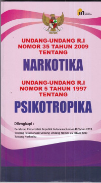 Undang-Undang Republik Indonesia Nomor 35 Tahun 2009 tentang PNarkotika
Undang-Undang Republik Indonesia Nomor 5 Tahun 1997 tentang Psikotoprika