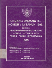 Image of Undang-Undang R.I. Nomor: 43 Tahun 1999 tentang Perubahan Undang-Undang Nomor: 8 Tahun 1974 Pokok-Pokok Kepegawaian
