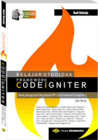 Belajar Otodidak Framework Codelgniter: Teknik Pemrograman Web dengan PHP 7 dan Framework Codelgniter 3