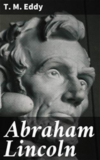 Image of Abraham Lincoln : A Memorial Discourse