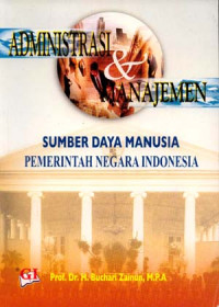 Image of Administrasi dan Manajemen Sumber Daya Manusia Pemerintah Negara Indonesia