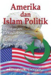 Amerika dan Islam Politik: Benturan Peradaban atau Benturan Kepentingan?