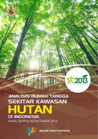 Analisis Rumah Tangga Sekitar Kawasan Hutan di Indonesia: Hasil Survey Kehutanan 2014
