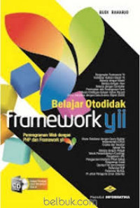 Image of Belajar Otodidak Framework Yii: Pemrograman Web dengan PHP dan Framework Yii