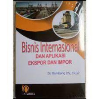 Bisnis Internasional Dan Aplikasi Ekspor dan Impor