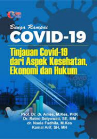 Bunga Rampai Covid-19: Tinjauan Covid-19 dari Aspek Kesehatan, Ekonomi dan Hukum