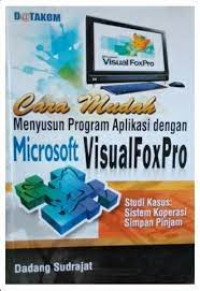 Cara Mudah Menyusun Program Aplikasi dengan Microsoft Visual
