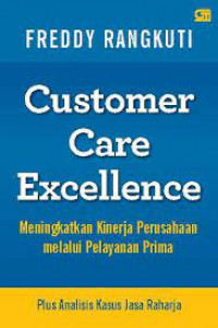 Customer Care Excellence: Meningkatkan Kinerja Perusahaan melalui Pelayanan Prima