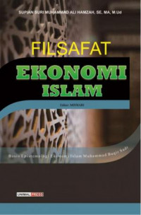 Filsafat Ekonomi Islam: Basis Epistemologi Ekonomi Islam Muhammad Baqir Sadr
