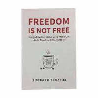 Freedom is Not Free: Menjadi Leader Hebat yang Membuat Anda Freeedom di Bisnis MLM