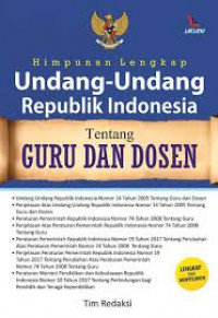 Himpunan Lengkap Undang-undang Republik Indonesia tentang Guru dan Dosen