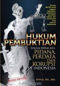Hukum Pembuktian: dalam Berbicara Pidana, Perdata, dan Korupsi di Indonesia