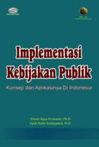 Image of Implementasi Kebijakan Publik: Konsep dan Aplikasinya di Indonesia