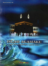 Islam Agamaku: Buku Teks Pendidikan Agama Islam