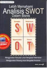 Lebih Memahami Analisis SWOT dalam Bisnis