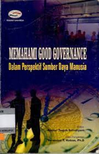 Memahami Good Governance: dalam Perspektif Sumber Daya Manusia