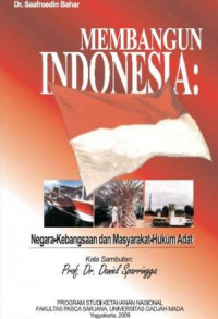 Membangun Indonesia: Negara-Kebangsaan dan Masyarakat-Hukum Adat