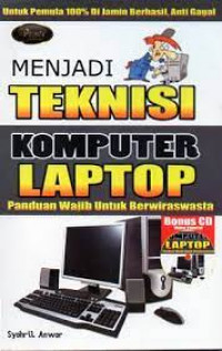 Image of Menjadi Teknisi Komputer Laptop: Panduan Wajib untuk Berwiraswasta