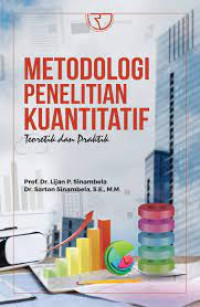 Metodologi Penelitian Kuantitatif: Teoretik dan Praktik