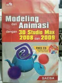 Modeling dan Animasi dengan 3D Studio Max 2008 dan 2009