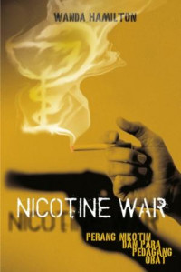 Nicotine War : Perang Nicotin dan Para Pedagang Obat