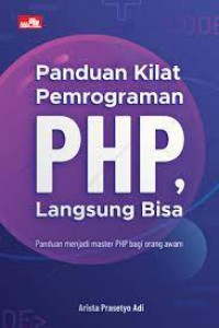 Panduan Kilat Pemrogramam PHP, Langsung Bisa: Panduan Menjadi Master PHP bagi Orang Awam