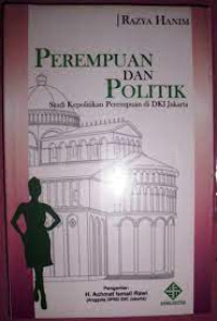 Perempuan Dan Politik ; Studi Kepolitikan Permpuan Di DKI Jakarta