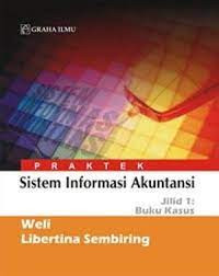 Image of Praktek Sistem Informasi Akuntansi (Jilid 1: Buku Kasus)