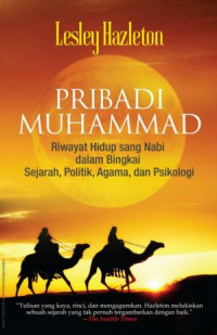 Image of Pribadi Muhammad: Riwayat Hidup sang Nabi dalam Bingkai Sejarah, Politik, Agama, dan Psikologi