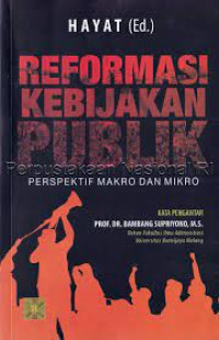 Image of Reformasi Kebijakan Publik: Perspektif Makro dan Mikro