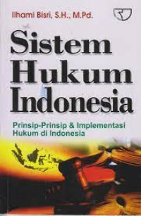 Sistem Hukum Indonesia: Prinsip-prinsip & Implementasi Hukum di Indonesia
