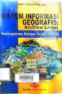 Sistem Informasi Geografis: ArcView Lanjut (Pemrograman Bahasa Script Avenue)