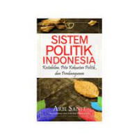 Sistem Politik Indonesia: Kestabilan,Peta Kekuatan Politik, dan Pembangunan