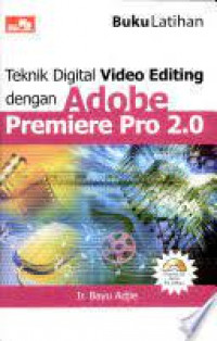 Teknik Digital Video Editing dengan Adobe Premiere Pro 2.0