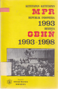 Ketetapan - Ketetapan MPR Republik Indonesia 1993 Beserta GBHN 1993 - 1998