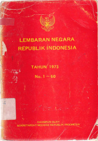 Lembaran Negara Republik Indonesia Tahun 1973 No. 1-60