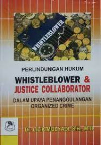 Perlindungan Hukum Whistleblower & Justice Coolaborator dalam Upaya Penanggulangan Organizes Crime