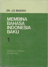 Membina Bahasa Indonesia Baku 1