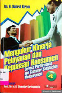 Image of Mengukur Kinerja Pelayanan dan Kepuasan Konsumen: Service Performance and Customer Satisfaction Measurement