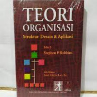 Teori Organisasi: Struktur, Desain, & Aplikasi (ed. 3)