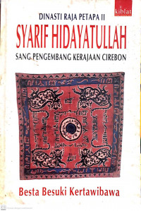 Dinasti Raja Petapa II Syarif Hidayatullah sang Pengembang Kerajaan Cirebon